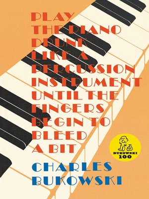 Play the Piano Drunk Like a Percussion Instrument Until The Fingers Begin to Bleed a Bit - ebook